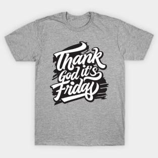 TGIF - Thank God It's Friday! T-Shirt